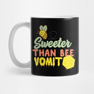 Sweeter Than Bee Vomit Mug